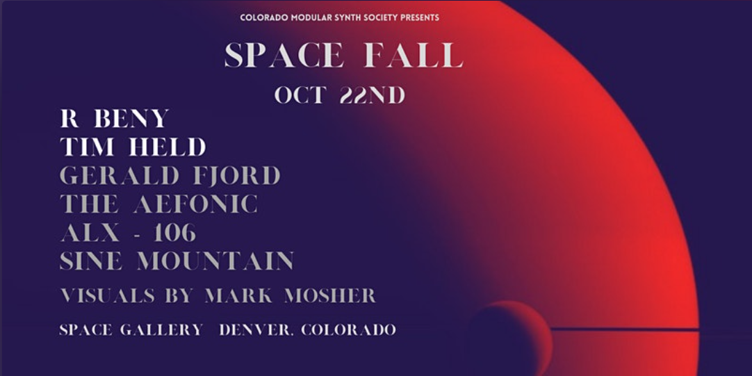 Friday, Oct 22: Performing Visuals for Space Fall Concert at Space Gallery Denver Featuring r beny, Tim Held, Gerald Fjord, The Aefonic, ALX-106, Sine Mountain
