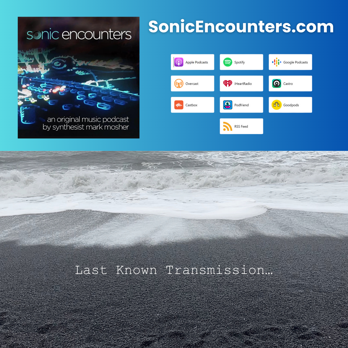 Sonic Encounters: New Episode S05-E02: Last Known Transmission+ Podcast Updates